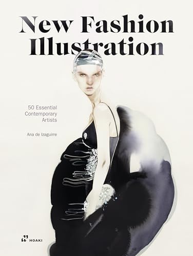 New Fashion Illustration: 50 Essential Contemporary Artists