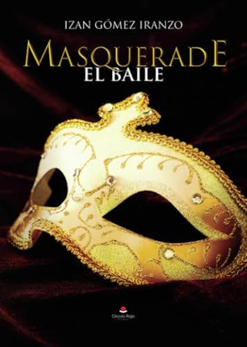 Masquerade: el baile von Grupo Editorial Círculo Rojo SL