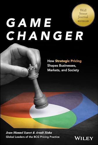 Game Changer: How Strategic Pricing Shapes Businesses, Markets, and Society von Wiley