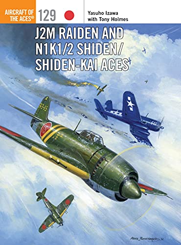 J2M Raiden and N1K1/2 Shiden/Shiden-Kai Aces (Aircraft of the Aces, Band 129)
