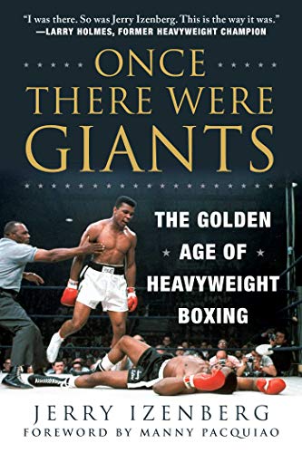 Once There Were Giants: The Golden Age of Heavyweight Boxing von Skyhorse