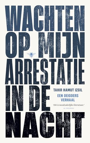 Wachten op mijn arrestatie in de nacht: een Oeigoers verhaal