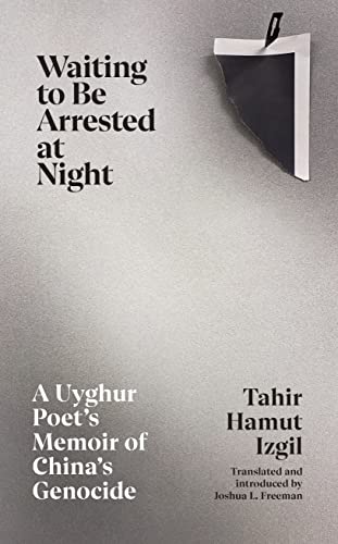 Waiting to Be Arrested at Night: A Uyghur Poet's Memoir of China's Genocide von Jonathan Cape