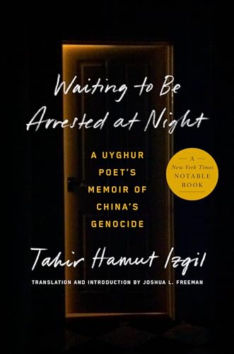 Waiting to Be Arrested at Night: A Uyghur Poet's Memoir of China's Genocide von Penguin Press