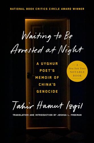 Waiting to Be Arrested at Night: A Uyghur Poet's Memoir of China's Genocide