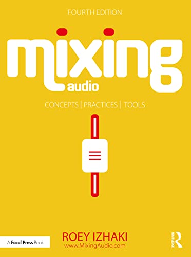 Mixing Audio: Concepts, Practices, and Tools Mixing Audio: Concepts, Practices, and Tools von Taylor & Francis