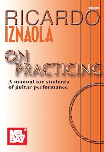 Ricardo Iznaola On Practicing: A Manual for Students of Guitar Performance von Mel Bay Publications