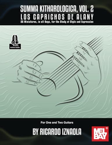 Summa Kitharologica, Vol. 2: Los caprichos de Alany-26 Miniatures, in all Keys, for the Study of Style and Expression-For One and Two Guitars von Mel Bay Publications, Inc.
