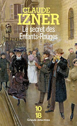 Le Secret des Enfants-Rouges: Mysteres parisiens. La quatrieme enquete de Victor Legris von 10 X 18
