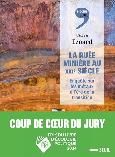 La Ruée minière au XXIe siècle: Enquête sur les métaux à l'ère de la transition