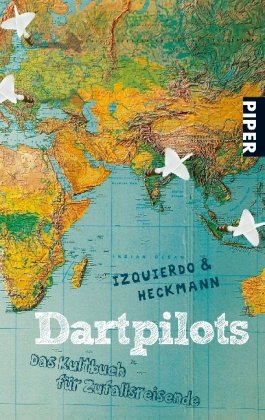 Dartpilots: Das Kultbuch für Zufallsreisende Dartpilots: Das Kultbuch für Zufallsreisende