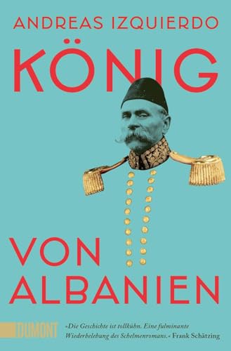 König von Albanien: Roman von DuMont Buchverlag GmbH & Co. KG