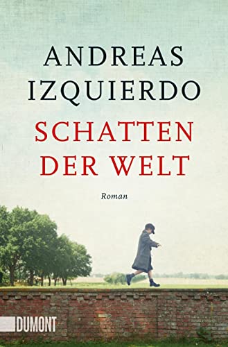 Schatten der Welt: Roman (Wege-der-Zeit-Reihe, Band 1) von DuMont Buchverlag GmbH