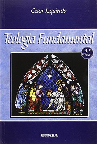 Teología fundamental (Manuales de Teología, Band 10) von EUNSA. EDICIONES UNIVERSIDAD DE NAVARRA, S.A.
