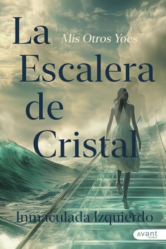 La escalera de cristal: Mis otros yoes La escalera de cristal: Mis otros yoes von Avant Editorial