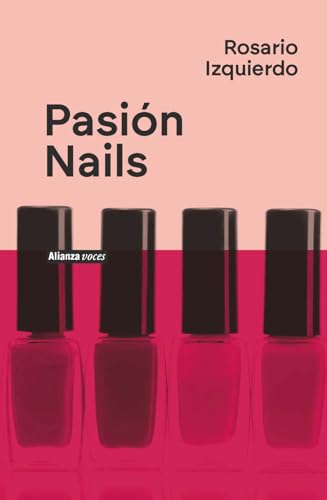 Pasión Nails (Alianza Voces) von Alianza Editorial
