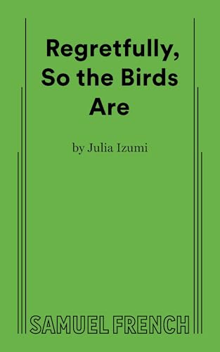 Regretfully, So the Birds Are Regretfully, So the Birds Are von Samuel French Ltd
