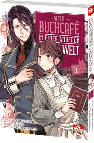 Mein Buchcafé in einer anderen Welt 01: Tauche ein in Tsukinas außergewöhnliches Fantasy-Abenteuer - zauberhaft illustrierter Manga für cozy Lesestunden von LOEWE