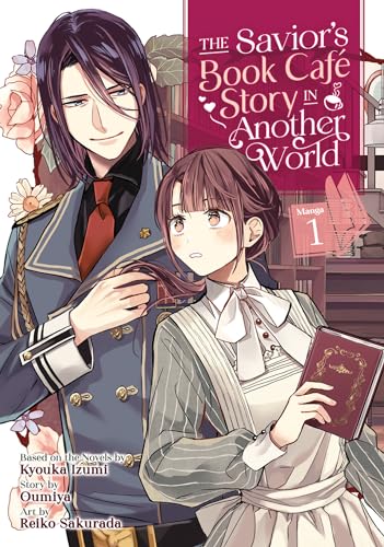 The Savior's Book Cafe Story in Another World 1 (Savior's Book Cafe Story in Another World, Manga, 1, Band 1)