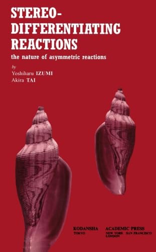 Stereo-Differentiating Reactions: The Nature of Asymmetric Reactions von Academic Press