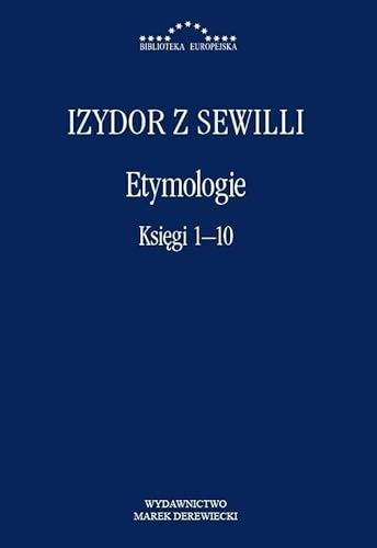 Etymologie Księgi 1-10 von Antyk Marek Derewiecki