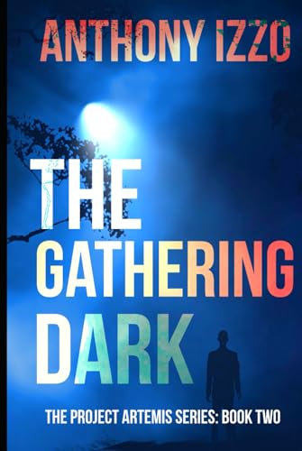 The Gathering Dark: The Project Artemis Series Book Two von Independently published