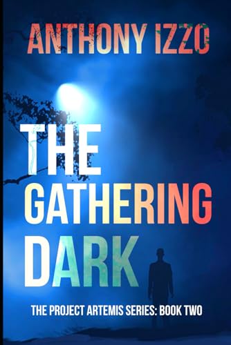 The Gathering Dark: The Project Artemis Series Book Two von Independently published
