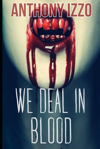 We Deal In Blood von Independently published