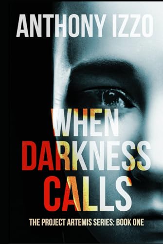 When Darkness Calls: The Project Artemis Series: Book One von Independently published