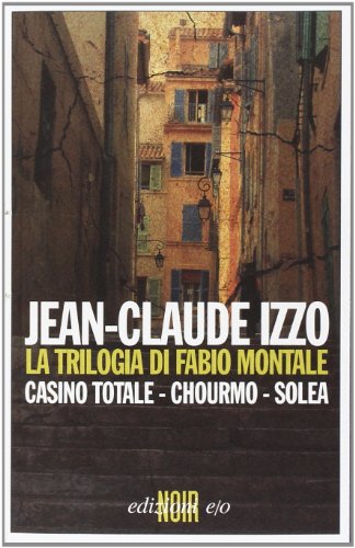La trilogia di Fabio Montale: Casino totale-Chourmo-Solea (Noir mediterraneo) von E/O