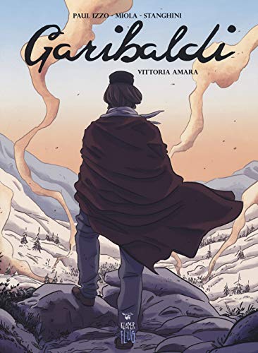 Garibaldi. Vittoria amara (Vol. 2) (Prodigi fra le nuvole) von Kleiner Flug