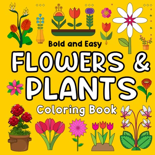 Bold and Easy Flowers & Plants Coloring Book: 50 Big and Bold Flower and Plant Illustrations Coloring Pages for Kids, Seniors, and Adults von Independently published