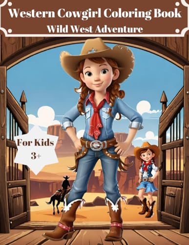 Western Cowgirl Coloring Book Wild West Adventures For Kids 3+: 50+ Sketches To Color For Children von Independently published