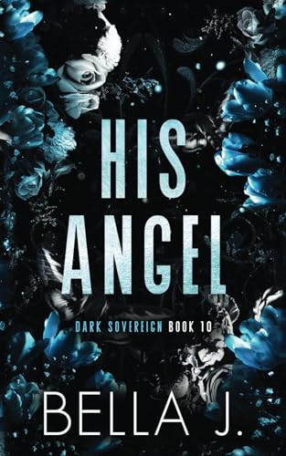 His Angel: Special Cover Edition Print (Dark Sovereign Special Edition, Band 10) von Independently published