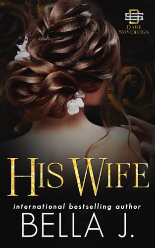 His Wife: Mafia Marriage Romance (Dark Sovereign, Band 2) von Independently published