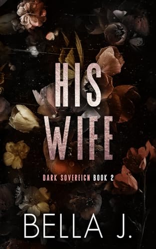 His Wife: Special Discreet Cover Edition (Dark Sovereign Special Edition, Band 2) von Independently published