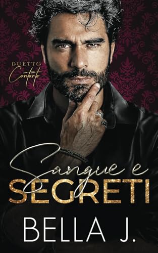 Sangue e Segreti: Romance Mafioso Oscuro (Duetto Contorto, Band 1) von Independently published