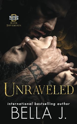Unraveled (Dark Sovereign, Band 3) von Independently published