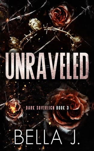 Unraveled: Special Discreet Cover Edition (Dark Sovereign Special Edition, Band 3) von Independently published