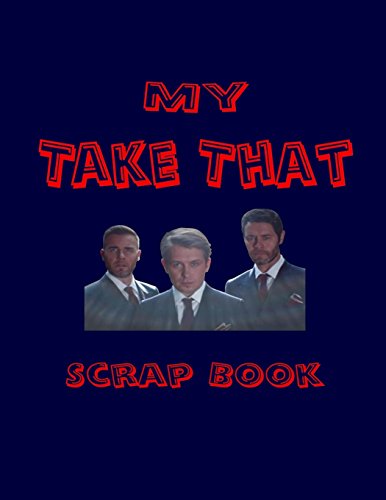 My Take That Scrap Book: Blank Pages for You to Fill (My Fan Books) von CreateSpace Independent Publishing Platform
