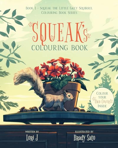 Squeak's Colouring Book (Squeak the Little Grey Squirrel Colouring Books) von FriesenPress