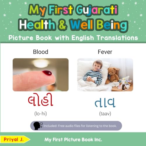 My First Gujarati Health and Well Being Picture Book with English Translations (Teach & Learn Basic Gujarati words for Children, Band 19)