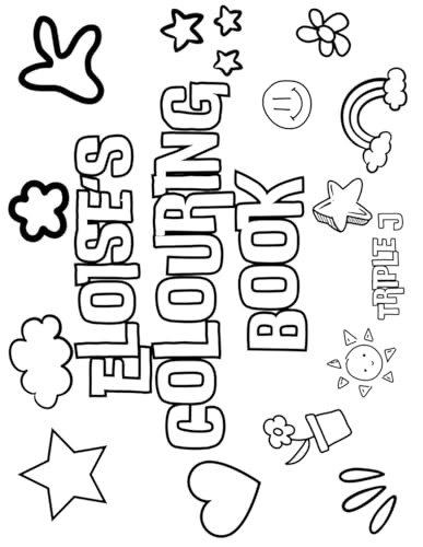 Eloise's Colouring Book: Personalised with Your Name on Every Page Eloise's Colouring Book: Personalised with Your Name on Every Page von Independently published