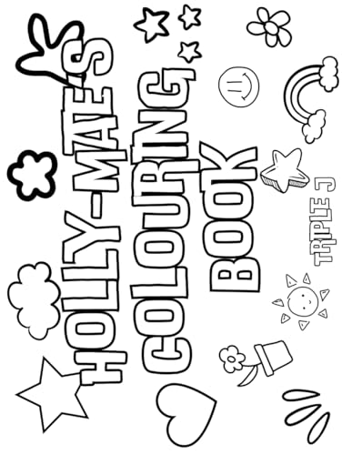 Holly-Mae's Colouring Book: Personalised with Your Name on Every Page Holly-Mae's Colouring Book: Personalised with Your Name on Every Page von Independently published