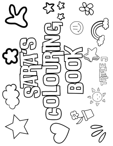 Sara's Colouring Book: Personalised with Your Name on Every Page Sara's Colouring Book: Personalised with Your Name on Every Page von Independently published