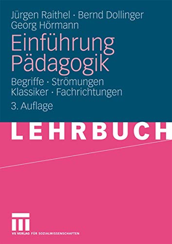 Einführung Pädagogik: Begriffe - Strömungen - Klassiker - Fachrichtungen (German Edition)