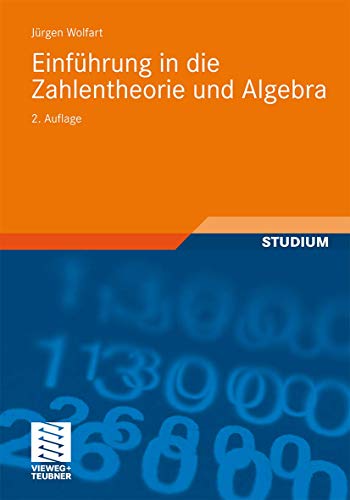 Einführung in die Zahlentheorie und Algebra (vieweg studium; Aufbaukurs Mathematik, Band 86)
