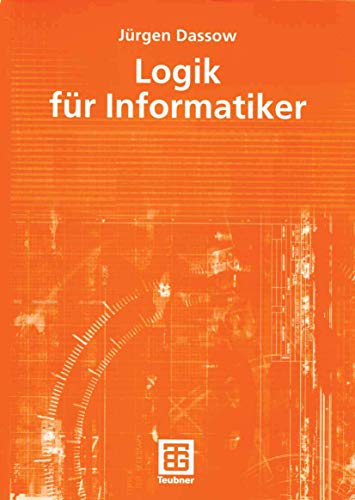 Logik für Informatiker (German Edition) von Vieweg+Teubner Verlag