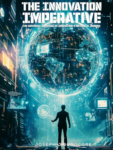 THE INNOVATION IMPERATIVE: A Historical Journey von The Writers Tree