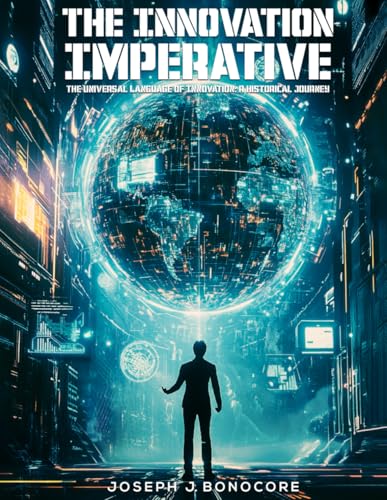 THE INNOVATION IMPERATIVE: A Historical Journey von The Writers Tree